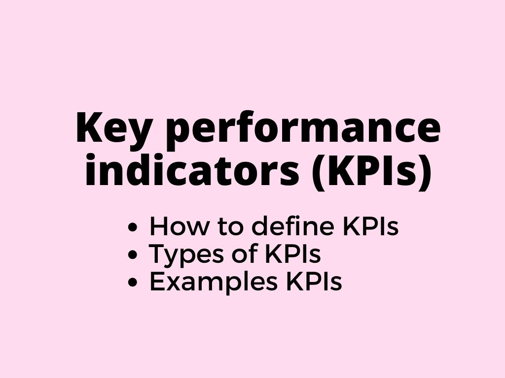 Key performance indicators (KPI) - how to define KPIs, examples KPIs ...
