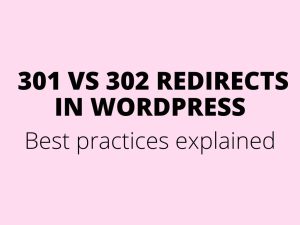 301 vs 302 redirects in WordPress - best practices explained