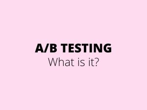 A/B testing and website user testing - what is it - A/B tests definition