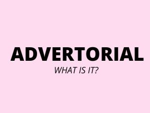 Advertorial - what is it?