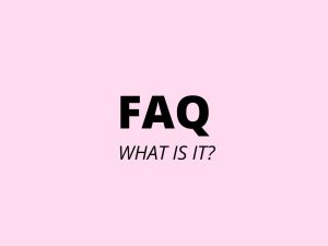 FAQ - what is it?