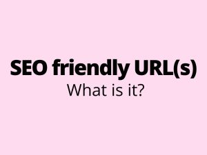 SEO friendly URL(s) - what is it